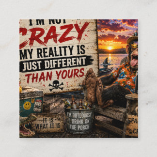 I’m Not Crazy – My Reality Is Just Different Square Business Card
