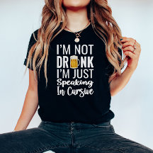 I’m Not Drunk Funny Shirt