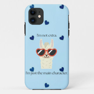 I’m Not Extra, I’m Just the Main Character | Cute  iPhone 11 Case