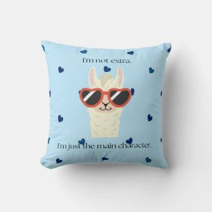 I’m Not Extra, I’m Just the Main Character Cute Cushion