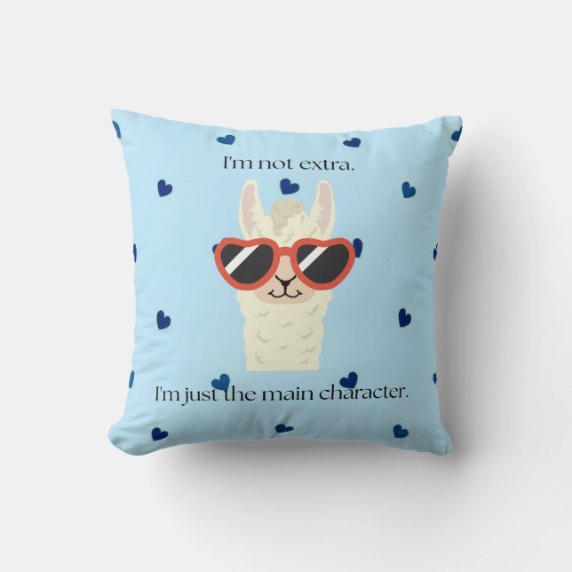 I’m Not Extra, I’m Just the Main Character | Cute  Cushion (Front)