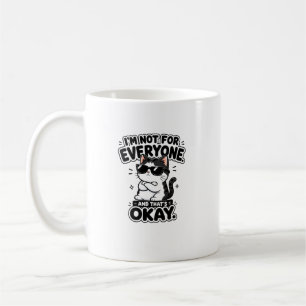 I’m Not for Everyone and That’s Okay Funny Cool Ca Coffee Mug
