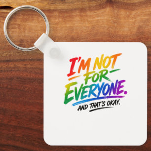 I’m Not for Everyone – Colourful Rainbow Brush Let Key Ring