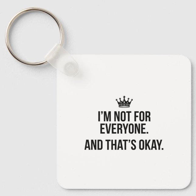 I’m Not for Everyone – Confidence & Crown Key Ring (Front)