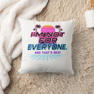 I’m Not for Everyone – Retro Neon Sunset Quote Cushion