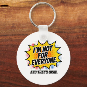 I’m Not for Everyone – Retro Pop Art Quote Key Ring
