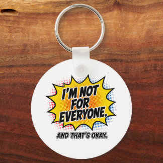 I’m Not for Everyone – Retro Pop Art Quote Key Ring