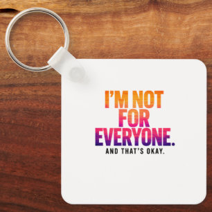 I’m Not for Everyone – Sunset Sky Quote Key Ring