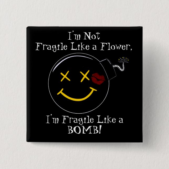 “I’m Not Fragile Like a Flower...” Fan Grl Button (Front)