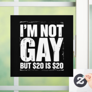 I’m Not Gay But $20 is $20 Funny LGBTQ