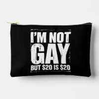I’m Not Gay But $20 is $20 Funny LGBTQ