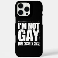I’m Not Gay But $20 is $20 Funny LGBTQ