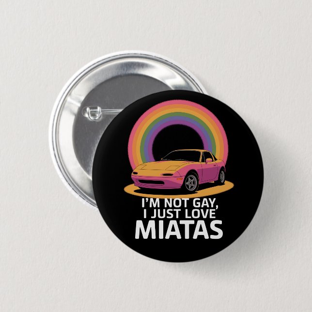 I’m Not Gay I Just Love Miatas LGBT Rainbow  6 Cm Round Badge (Front & Back)