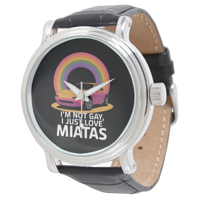 I’m Not Gay I Just Love Miatas LGBT Rainbow  Watch (Angled)