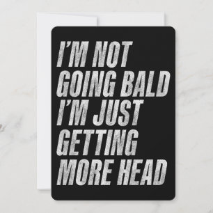 I’m Not Going Bald I’m Just Getting More Head Thank You Card