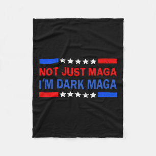 I’m Not Just I'm Dark Trump 2024 Elections 1 Fleece Blanket