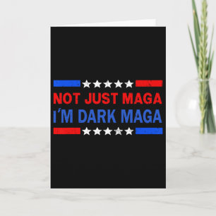 I’m Not Just Mega I'm Dark Mega Trump 2024 Electio Card