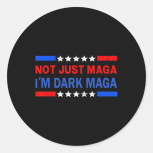 I’m Not Just Mega I'm Dark Mega Trump 2024 Electio Classic Round Sticker