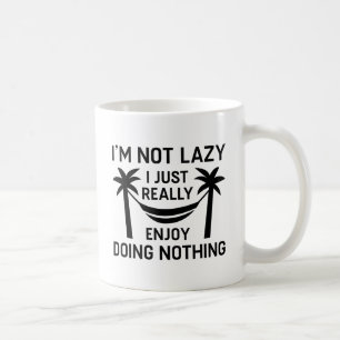 I’m Not Lazy Coffee Mug