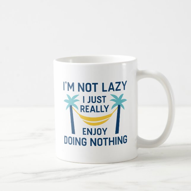 I’m Not Lazy Coffee Mug (Right)