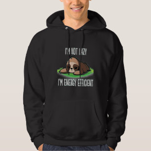 I M Not Lazy I M Energy Efficient Super Funny Slot Hoodie