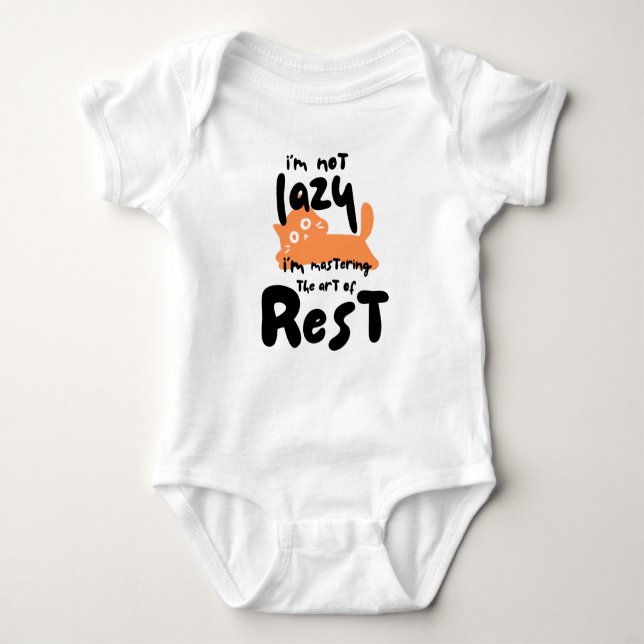 I’m not lazy, I’m mastering the art of rest Baby Bodysuit (Front)