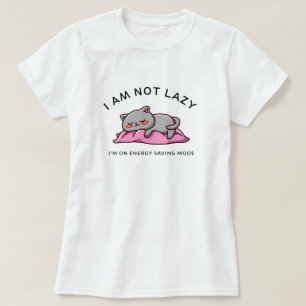 I’m Not Lazy I’m On Energy Saving Mode Funny Cat  T-Shirt