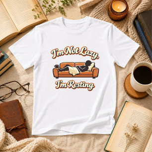 I’m Not Lazy, I’m Resting Sleep Humour T-Shirt