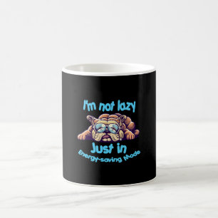 I m Not Lazy, Just in Energy-Saving Mode Coffee Mug