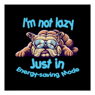I m Not Lazy, Just in Energy-Saving Mode Poster