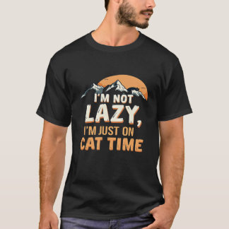 I m not lazy T-Shirt