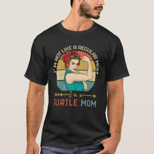 I m Not Like A Regular Mom I m A Turtle Mom T-Shirt