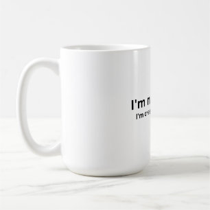 I’m Not Messy, I’m Creatively Organized – Funny Ar Coffee Mug