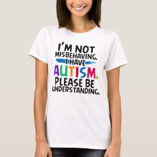 I_m not misbehaving, Autism T-shirt