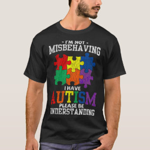 I M Not Misbehaving Autistic Kid Autism Awareness  T-Shirt