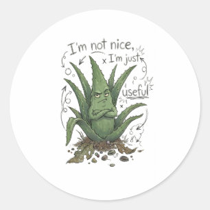 I’m Not Nice, I’m Just Useful – Funny Plant Sticke Classic Round Sticker