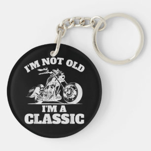 I’m Not Old I’m a Classic - Fathers Day - Vintage  Key Ring
