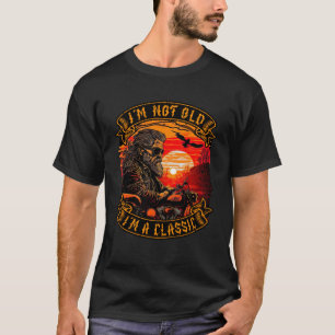 I M Not Old I M A Classic Motorcycle Old Man 15 T-Shirt
