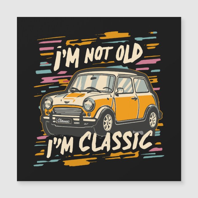 I m Not Old I m Classic (Front)