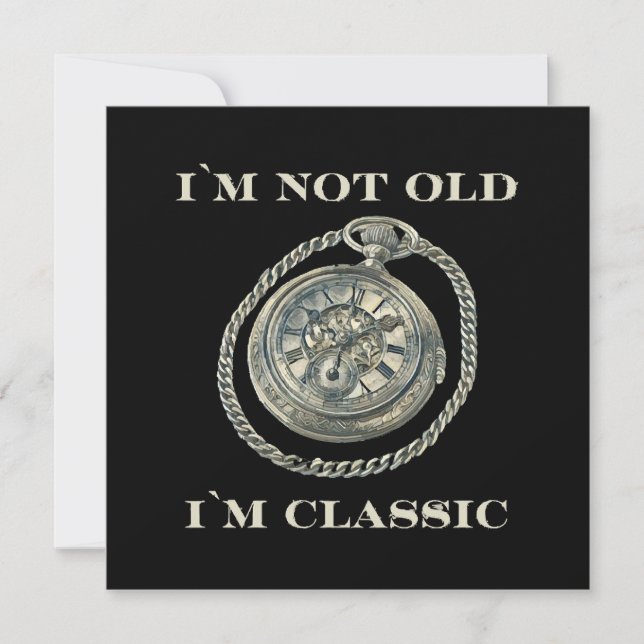 I m not old I m classic (Front)