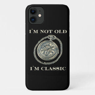 I m not old I m classic iPhone 11 Case