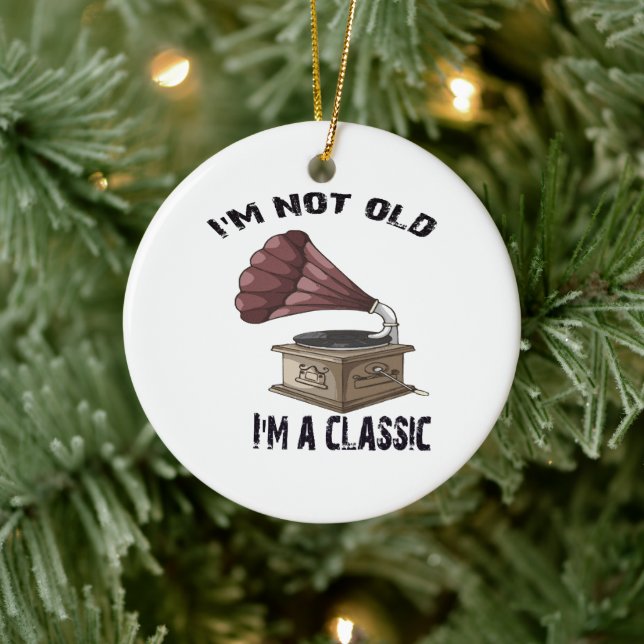 I m not old i m classic ceramic ornament (Tree)