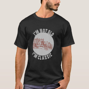 I m Not Old I m Classic Funny Car Graphic Mens Wom T-Shirt