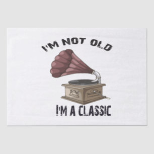 I m not old i m classic tissue paper
