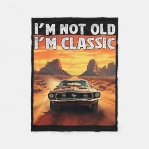 I&#; m Not Old I&#; m Clic Car Birthday Dad Grandp Fleece Blanket