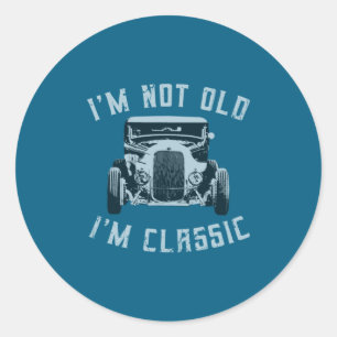 I M Not Old I M Clic Funny Car Graphic 1932 Hot  Classic Round Sticker