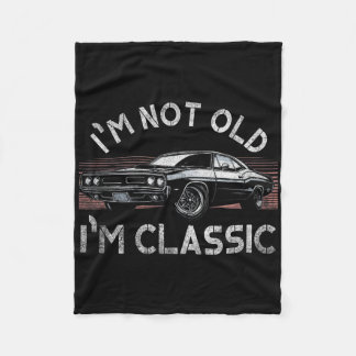 I&# m Not Old I&# m Clic Funny Mens Christmas Gi Fleece Blanket