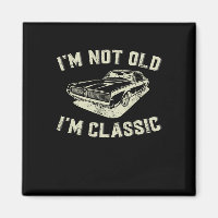 I&#; m Not Old I&#; m Clic Retro Vintage Car Funny