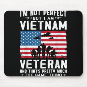 I’m Not Perfect But I Am A Vietnam Veteran Mouse Pad