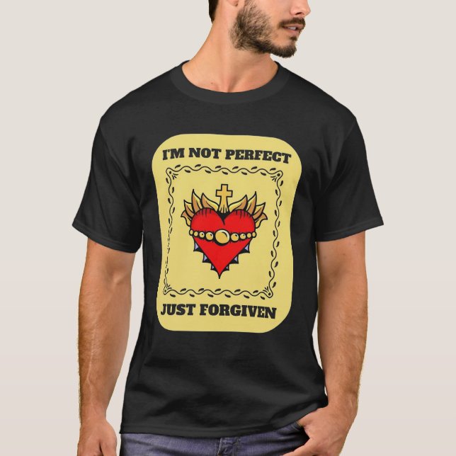 i m not perfect just forgiven christian team jesus T-Shirt (Front)